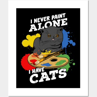 I Never Paint Alone I Have Cats Posters and Art